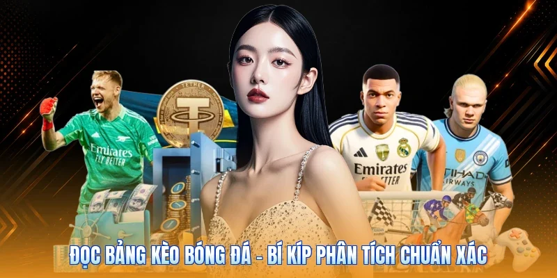 Đọc Bảng Kèo Bóng Đá – Bí Kíp Phân Tích Chuẩn Xác