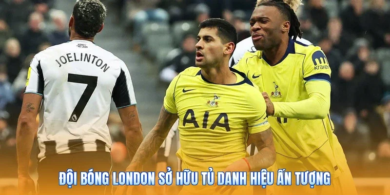 Đội bóng London sở hữu tủ danh hiệu ấn tượng
