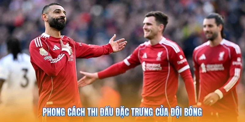 Phong cách thi đấu đặc trưng của đội bóng
